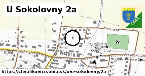 U Sokolovny 2a, Chvalíkovice