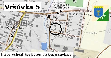 Vršůvka 5, Chvalíkovice