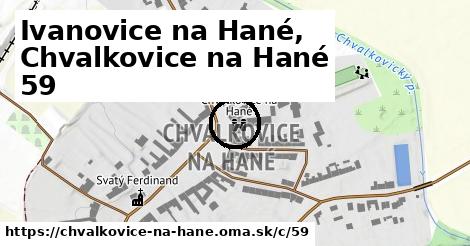 Ivanovice na Hané, Chvalkovice na Hané <span class="supisne">59</span>