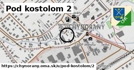 Pod kostolom 2, Chynorany