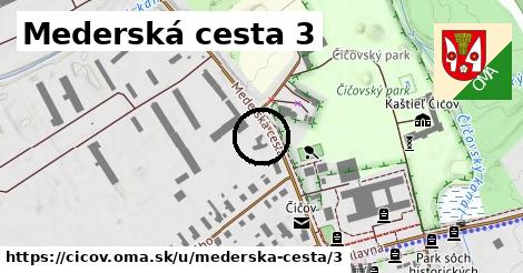 Mederská cesta 3, Číčov