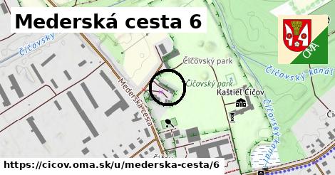 Mederská cesta 6, Číčov