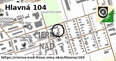 Hlavná 104, Čierna nad Tisou