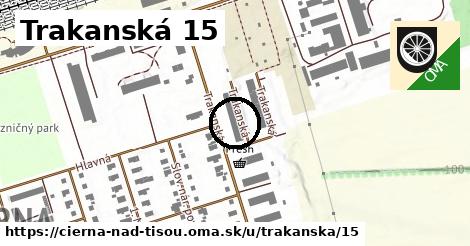 Trakanská 15, Čierna nad Tisou