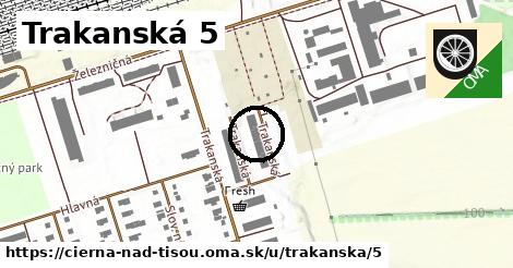 Trakanská 5, Čierna nad Tisou