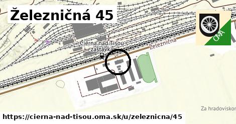 Železničná 45, Čierna nad Tisou