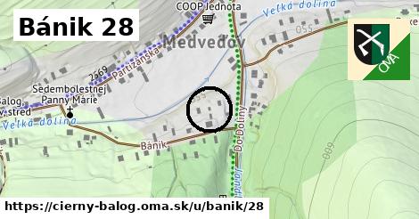 Bánik 28, Čierny Balog