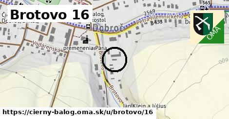 Brotovo 16, Čierny Balog