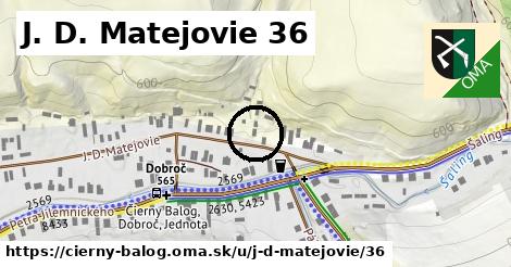 J. D. Matejovie 36, Čierny Balog