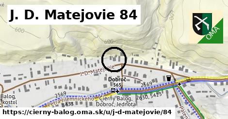 J. D. Matejovie 84, Čierny Balog