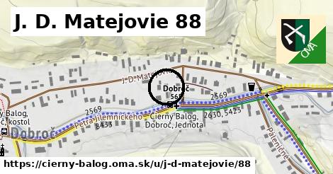 J. D. Matejovie 88, Čierny Balog