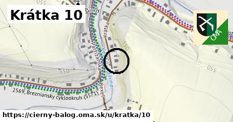 Krátka 10, Čierny Balog