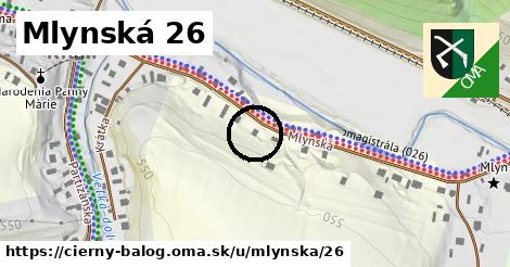 Mlynská 26, Čierny Balog