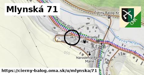 Mlynská 71, Čierny Balog