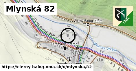 Mlynská 82, Čierny Balog