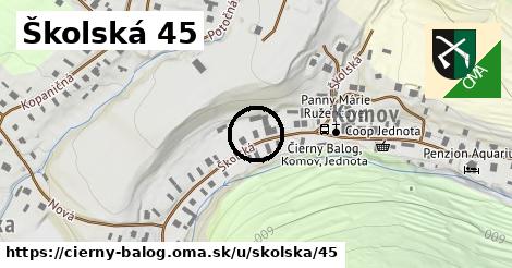 Školská 45, Čierny Balog