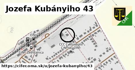 Jozefa Kubányiho 43, Cífer