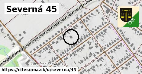 Severná 45, Cífer