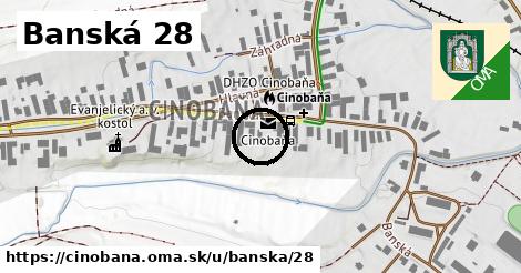 Banská 28, Cinobaňa