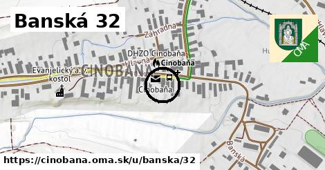 Banská 32, Cinobaňa