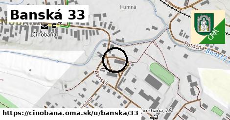 Banská 33, Cinobaňa