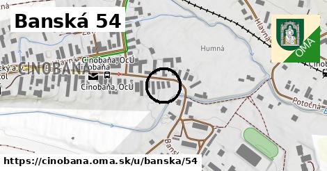 Banská 54, Cinobaňa