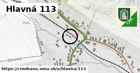 Hlavná 113, Cinobaňa