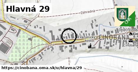 Hlavná 29, Cinobaňa