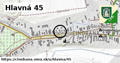 Hlavná 45, Cinobaňa