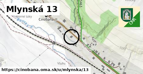 Mlynská 13, Cinobaňa