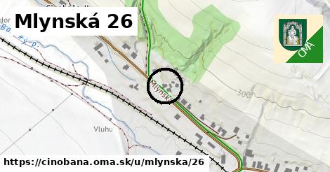 Mlynská 26, Cinobaňa