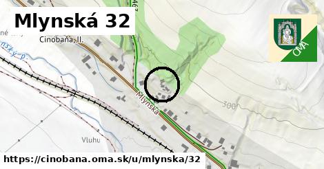 Mlynská 32, Cinobaňa