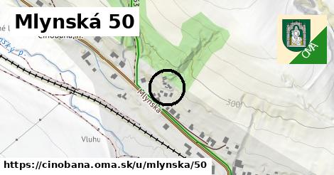 Mlynská 50, Cinobaňa