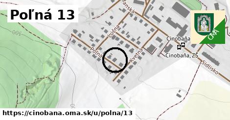 Poľná 13, Cinobaňa