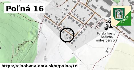 Poľná 16, Cinobaňa