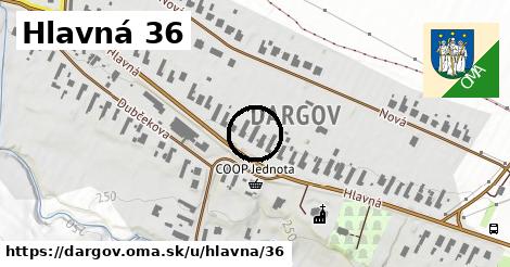 Hlavná 36, Dargov