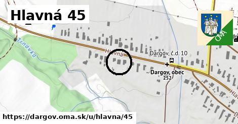Hlavná 45, Dargov