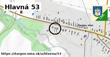 Hlavná 53, Dargov