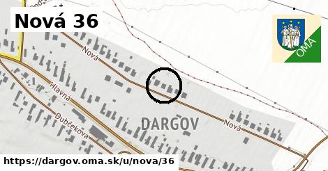 Nová 36, Dargov