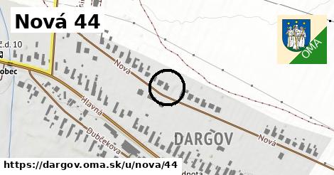 Nová 44, Dargov