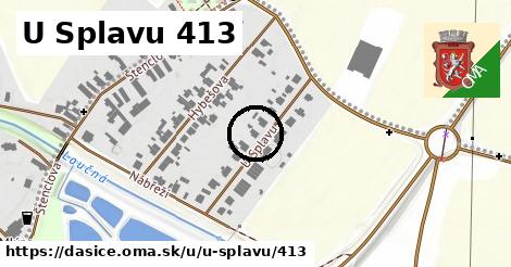 U Splavu 413, Dašice