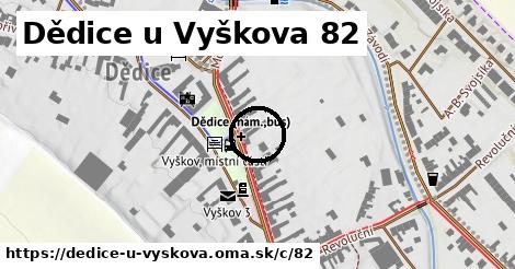 Dědice u Vyškova <span class="supisne">82</span>
