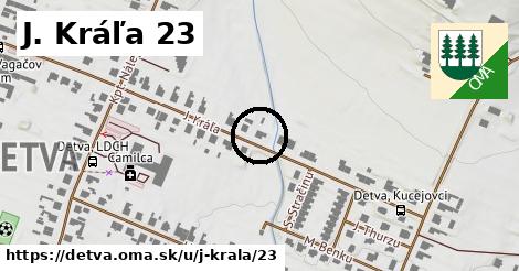 J. Kráľa 23, Detva