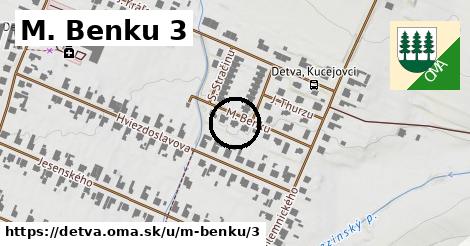 M. Benku 3, Detva