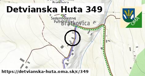 Detvianska Huta <span class="supisne">349</span>