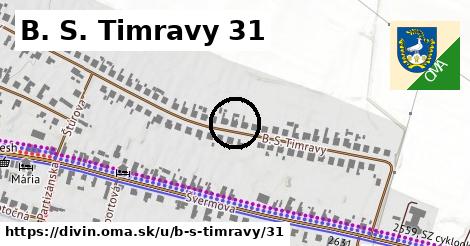 B. S. Timravy 31, Divín