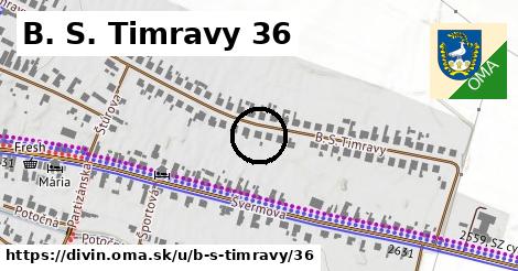 B. S. Timravy 36, Divín