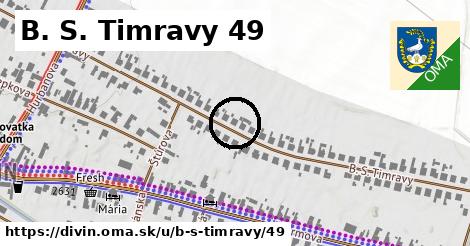 B. S. Timravy 49, Divín
