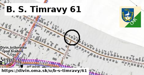 B. S. Timravy 61, Divín