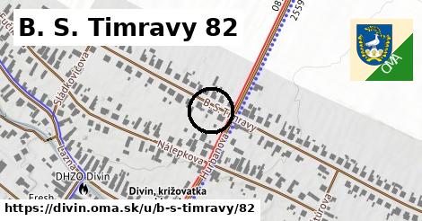 B. S. Timravy 82, Divín